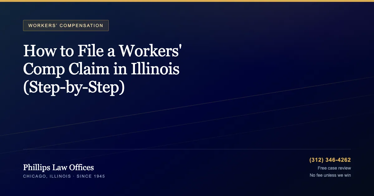 How to File a Workers’ Comp Claim in Illinois (Step-by-Step)