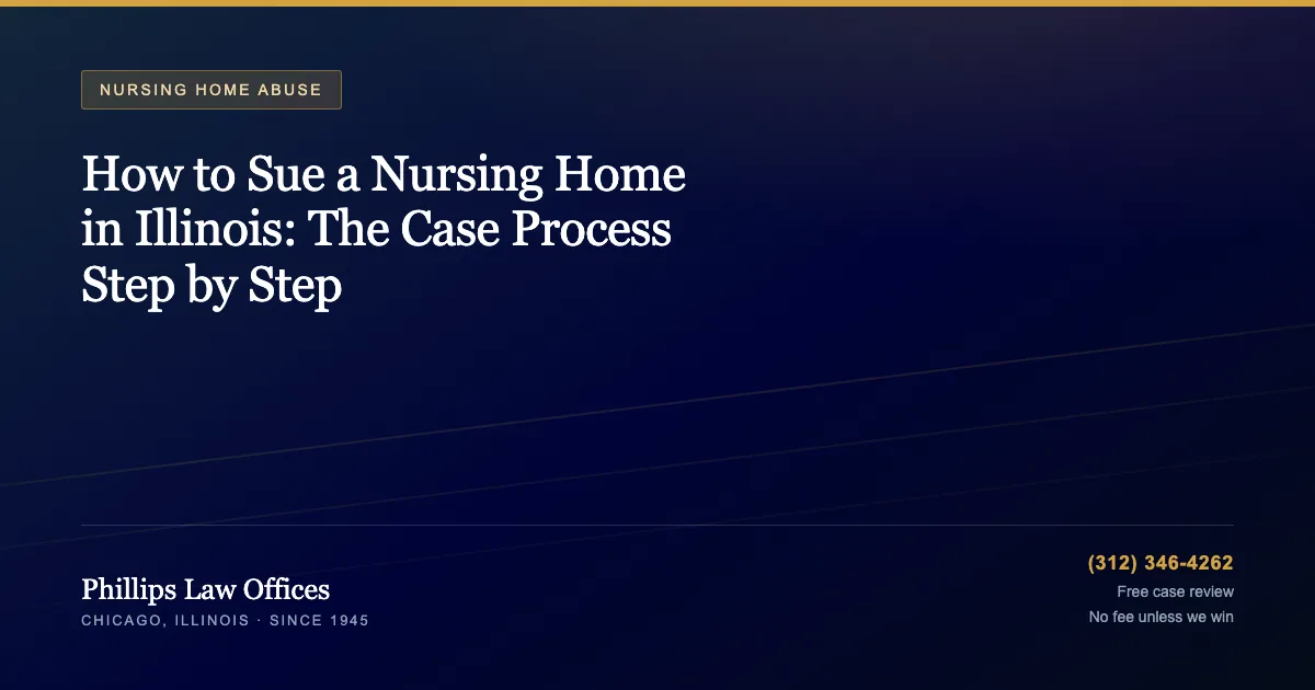 How to Sue a Nursing Home in Illinois: The Case Process Step by Step