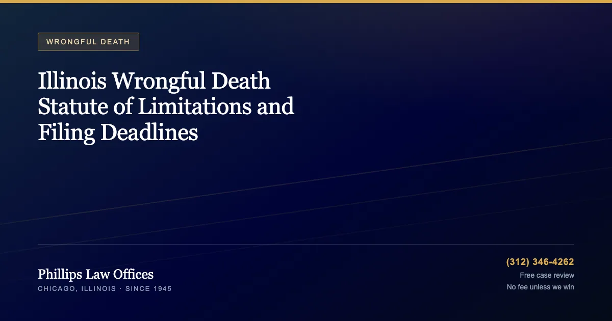 Phillips Law Offices guide: Illinois Wrongful Death Statute of Limitations and Filing Deadlines