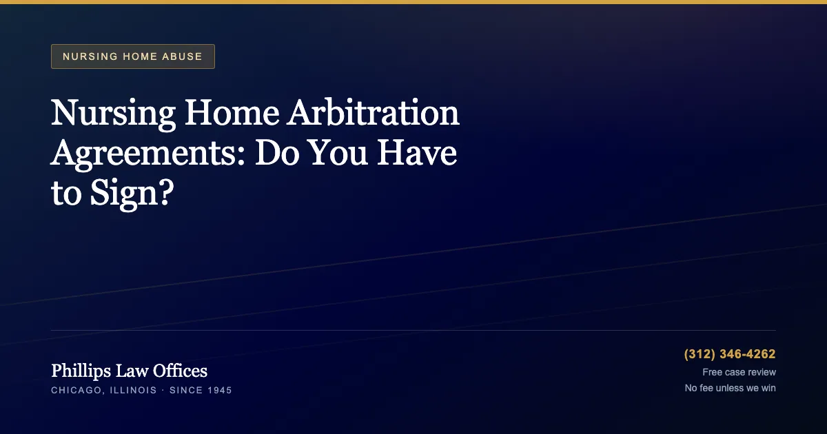 Nursing Home Arbitration Agreements: Do You Have to Sign?