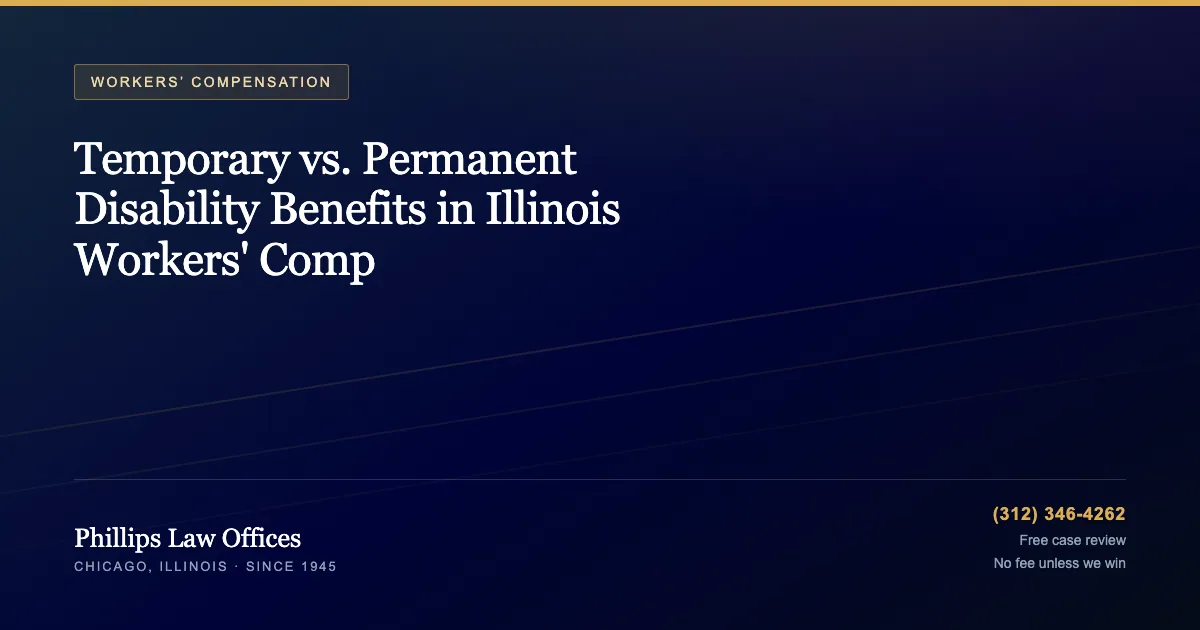 Phillips Law Offices guide: Temporary vs. Permanent Disability Benefits in Illinois Workers' Comp