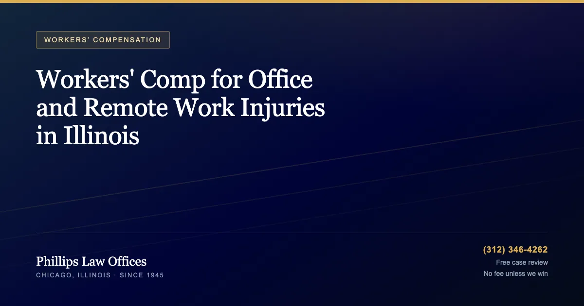 Phillips Law Offices guide: Workers' Comp for Office and Remote Work Injuries in Illinois